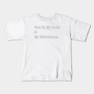 GOD IS MY ROCK AND MY SALVATION. Kids T-Shirt